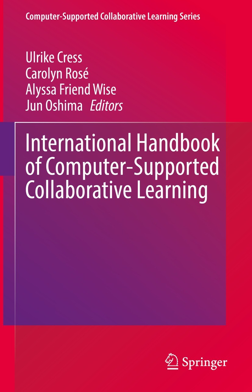 Titlebook: International Handbook of Computer-Supported Collaborative Learning; Ulrike Cress,Carolyn Rosé,Jun Oshima Book 2021 Springer Nature Switze Titlebook: International Handbook of Computer-Supported Collaborative Learning; Ulrike Cress,Carolyn Rosé,Jun Oshima Book 2021 Springer Nature Switze
