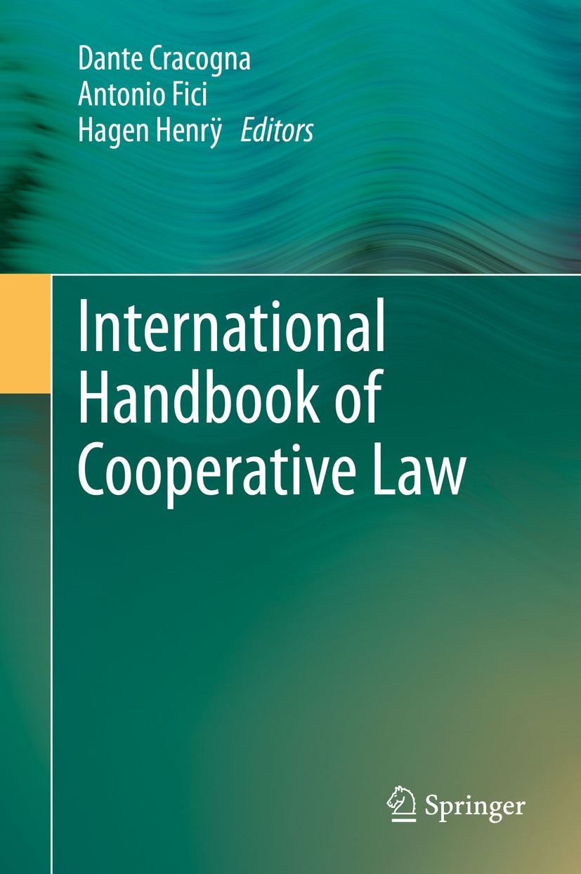 Titlebook: International Handbook of Cooperative Law; Dante Cracogna,Antonio Fici,Hagen Henrÿ Book 2013 Springer-Verlag Berlin Heidelberg 2013 Cooper Titlebook: International Handbook of Cooperative Law; Dante Cracogna,Antonio Fici,Hagen Henrÿ Book 2013 Springer-Verlag Berlin Heidelberg 2013 Cooper