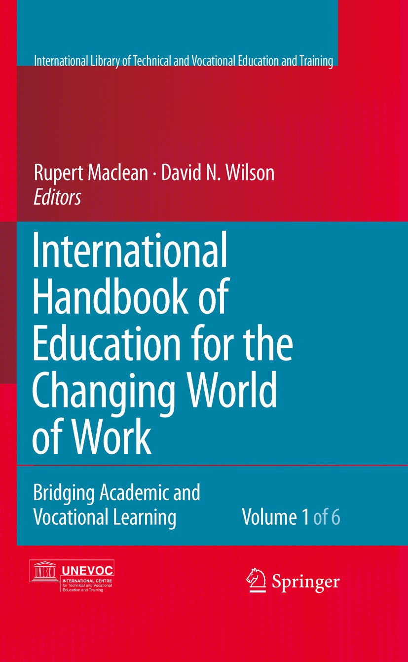 Titlebook: International Handbook of Education for the Changing World of Work; Bridging Academic an Rupert Maclean,David Wilson Book 2009 Springer Sci Titlebook: International Handbook of Education for the Changing World of Work; Bridging Academic an Rupert Maclean,David Wilson Book 2009 Springer Sci