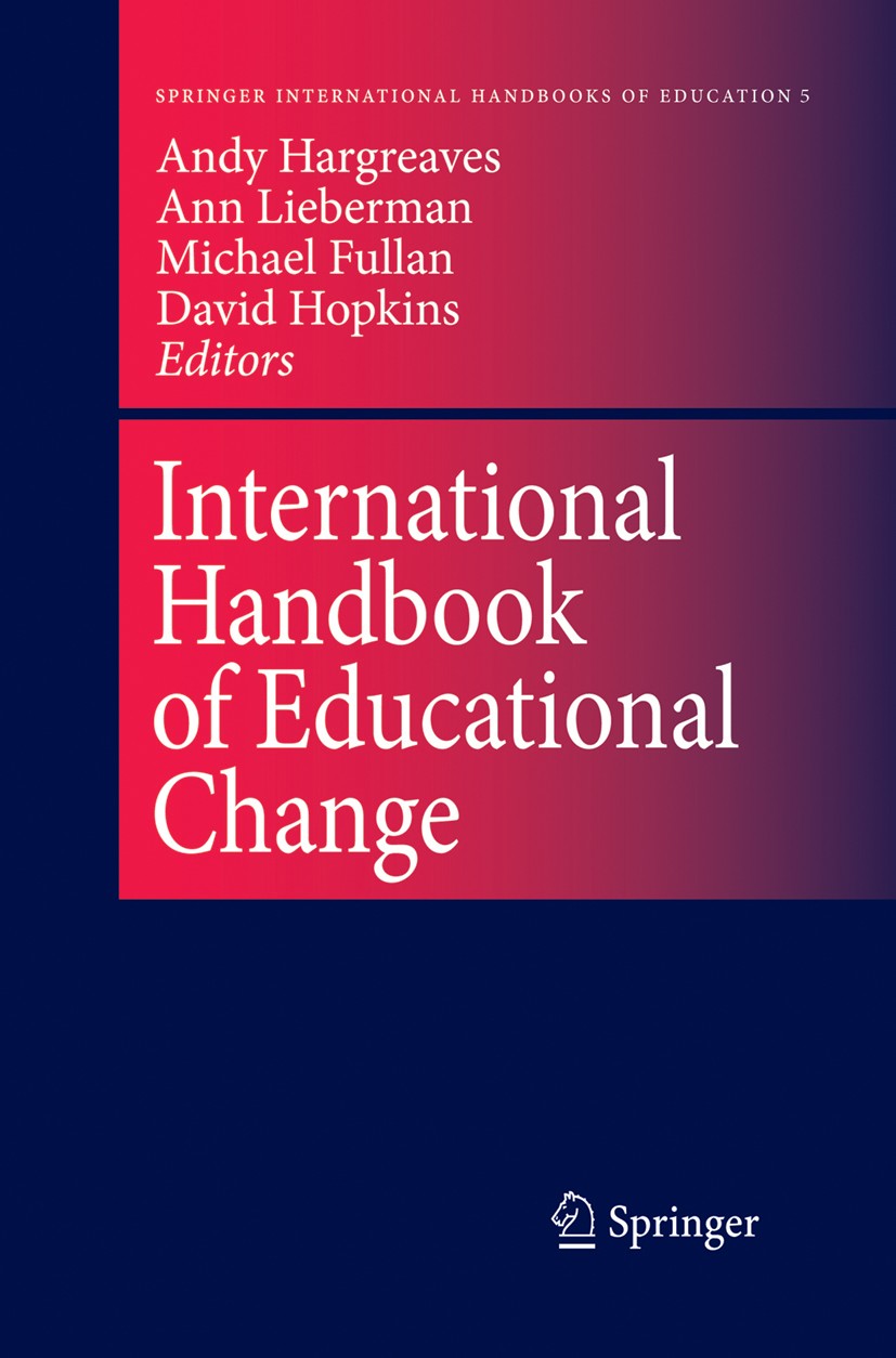 Titlebook: International Handbook of Educational Change; Part Two Andy Hargreaves,Ann Lieberman,David Hopkins Book 1998 Springer Science+Business Medi Titlebook: International Handbook of Educational Change; Part Two Andy Hargreaves,Ann Lieberman,David Hopkins Book 1998 Springer Science+Business Medi