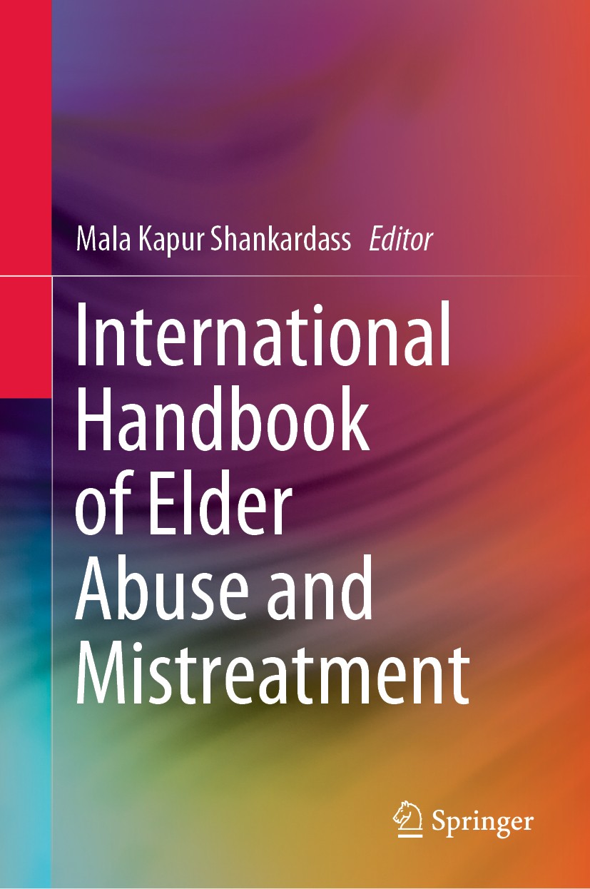 Titlebook: International Handbook of Elder Abuse and Mistreatment; Mala Kapur Shankardass Book 2020 Springer Nature Singapore Pte Ltd. 2020 Poverty, Titlebook: International Handbook of Elder Abuse and Mistreatment; Mala Kapur Shankardass Book 2020 Springer Nature Singapore Pte Ltd. 2020 Poverty,