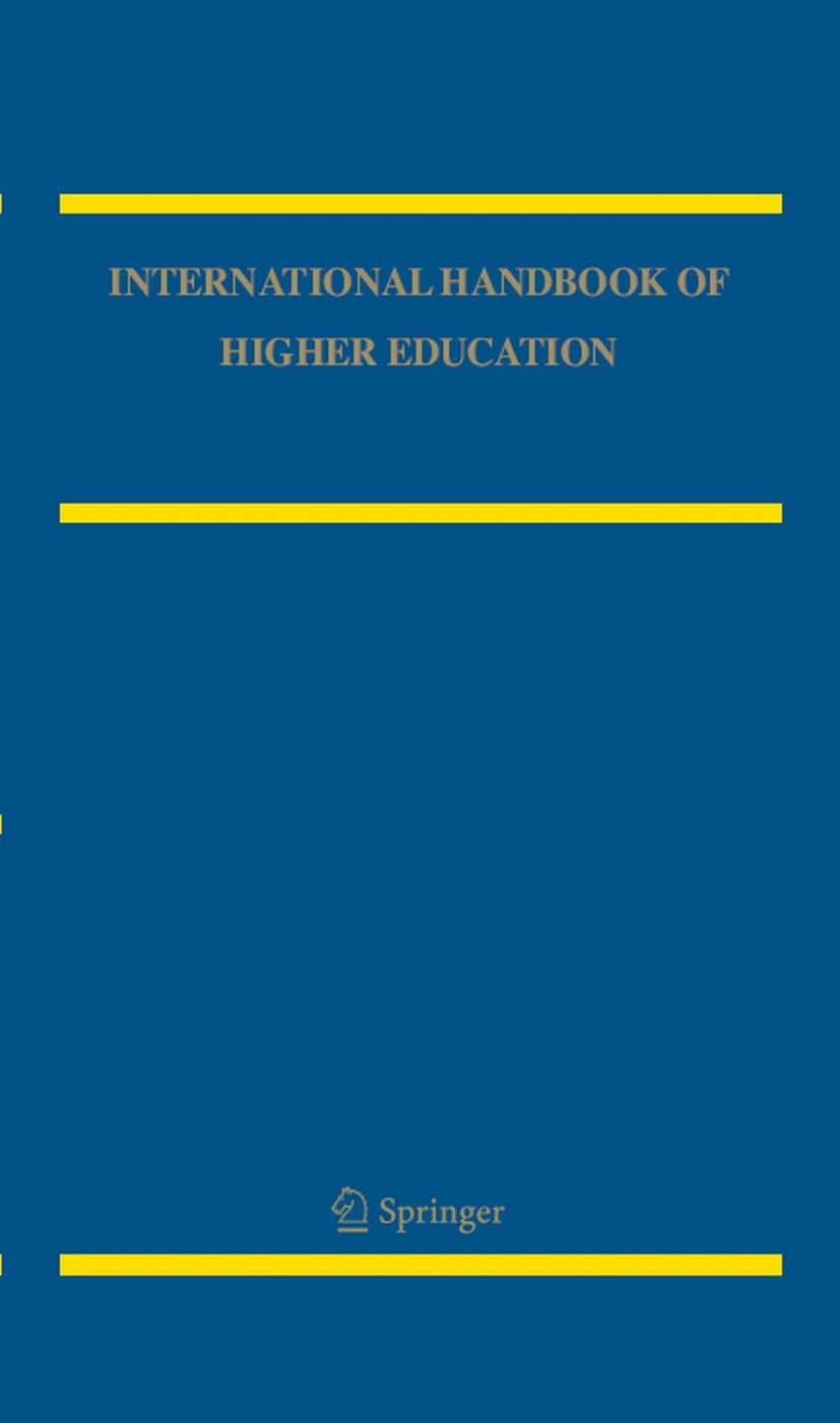 Titlebook: International Handbook of Higher Education; Part One: Global The James J. F. Forest,Philip G. Altbach Book 2007 Springer Science+Business M Titlebook: International Handbook of Higher Education; Part One: Global The James J. F. Forest,Philip G. Altbach Book 2007 Springer Science+Business M