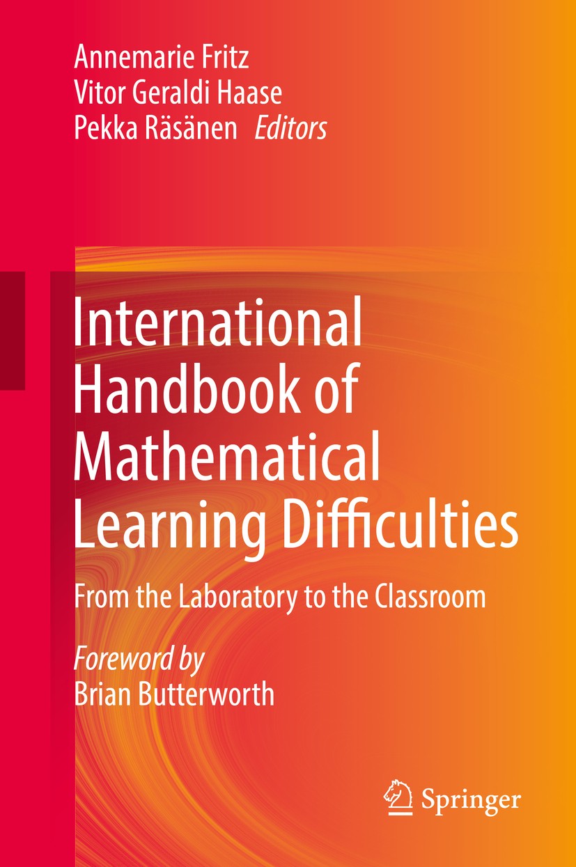 Titlebook: International Handbook of Mathematical Learning Difficulties; From the Laboratory Annemarie Fritz,Vitor Geraldi Haase,Pekka Räsänen Book 2 Titlebook: International Handbook of Mathematical Learning Difficulties; From the Laboratory Annemarie Fritz,Vitor Geraldi Haase,Pekka Räsänen Book 2