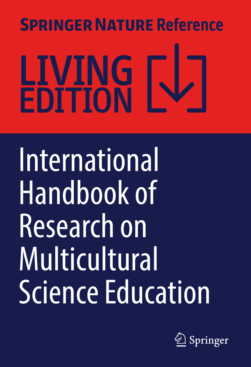 Titlebook: International Handbook of Research on Multicultural Science Education; Mary M. Atwater Living reference work 20200th edition shared value Titlebook: International Handbook of Research on Multicultural Science Education; Mary M. Atwater Living reference work 20200th edition shared value