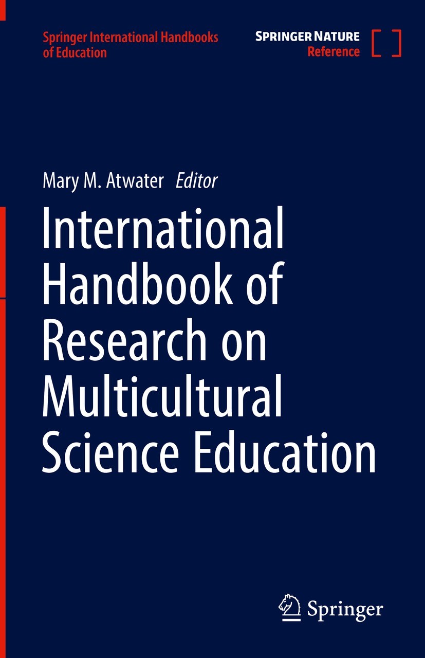 Titlebook: International Handbook of Research on Multicultural Science Education; Mary M. Atwater Reference work 2022 Springer Nature Switzerland AG Titlebook: International Handbook of Research on Multicultural Science Education; Mary M. Atwater Reference work 2022 Springer Nature Switzerland AG