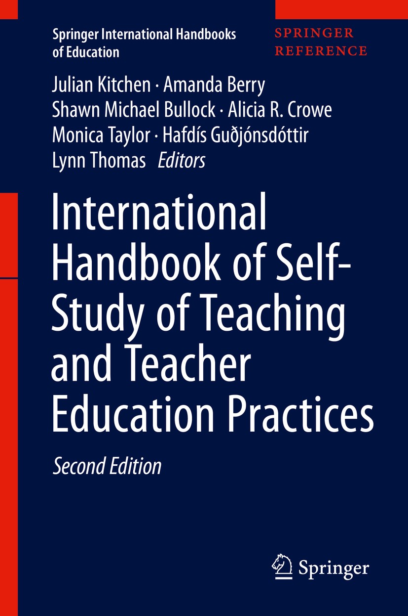 Titlebook: International Handbook of Self-Study of Teaching and Teacher Education Practices; Julian Kitchen,Amanda Berry,Lynn Thomas Reference work 2 Titlebook: International Handbook of Self-Study of Teaching and Teacher Education Practices; Julian Kitchen,Amanda Berry,Lynn Thomas Reference work 2