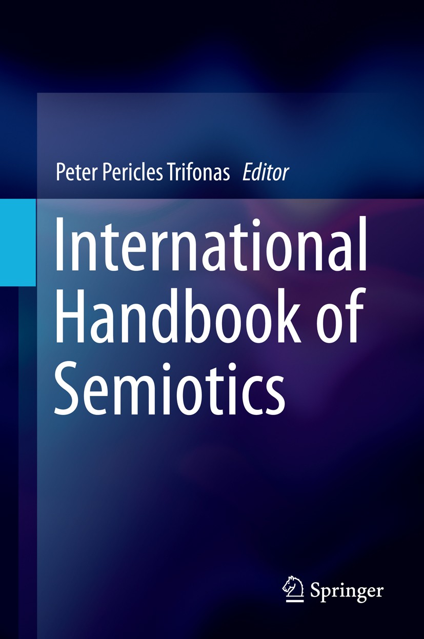 Titlebook: International Handbook of Semiotics; Peter Pericles Trifonas Book 2015 Springer Science+Business Media Dordrecht 2015 Deely.Noth.biosemiot Titlebook: International Handbook of Semiotics; Peter Pericles Trifonas Book 2015 Springer Science+Business Media Dordrecht 2015 Deely.Noth.biosemiot
