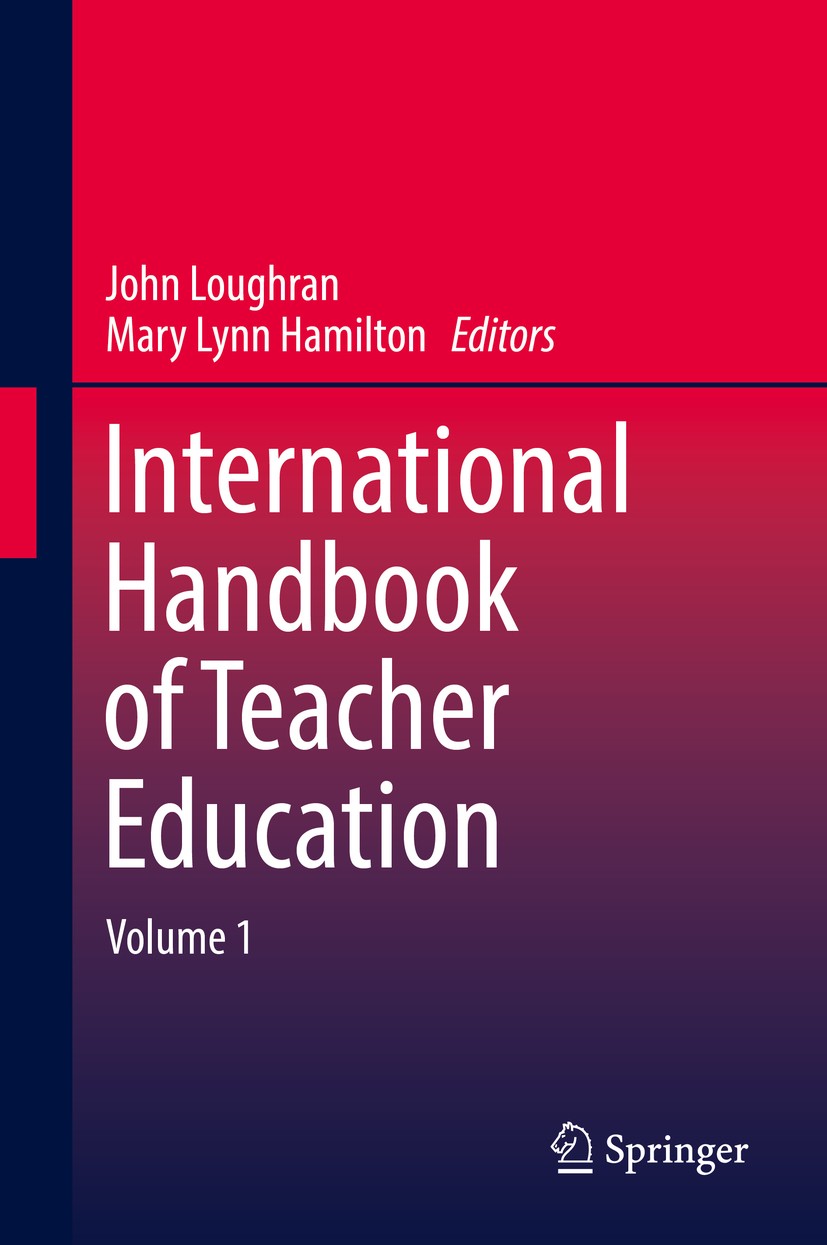 Titlebook: International Handbook of Teacher Education; Volume 1 John Loughran,Mary Lynn Hamilton Book 2016 Springer Science+Business Media Singapore Titlebook: International Handbook of Teacher Education; Volume 1 John Loughran,Mary Lynn Hamilton Book 2016 Springer Science+Business Media Singapore