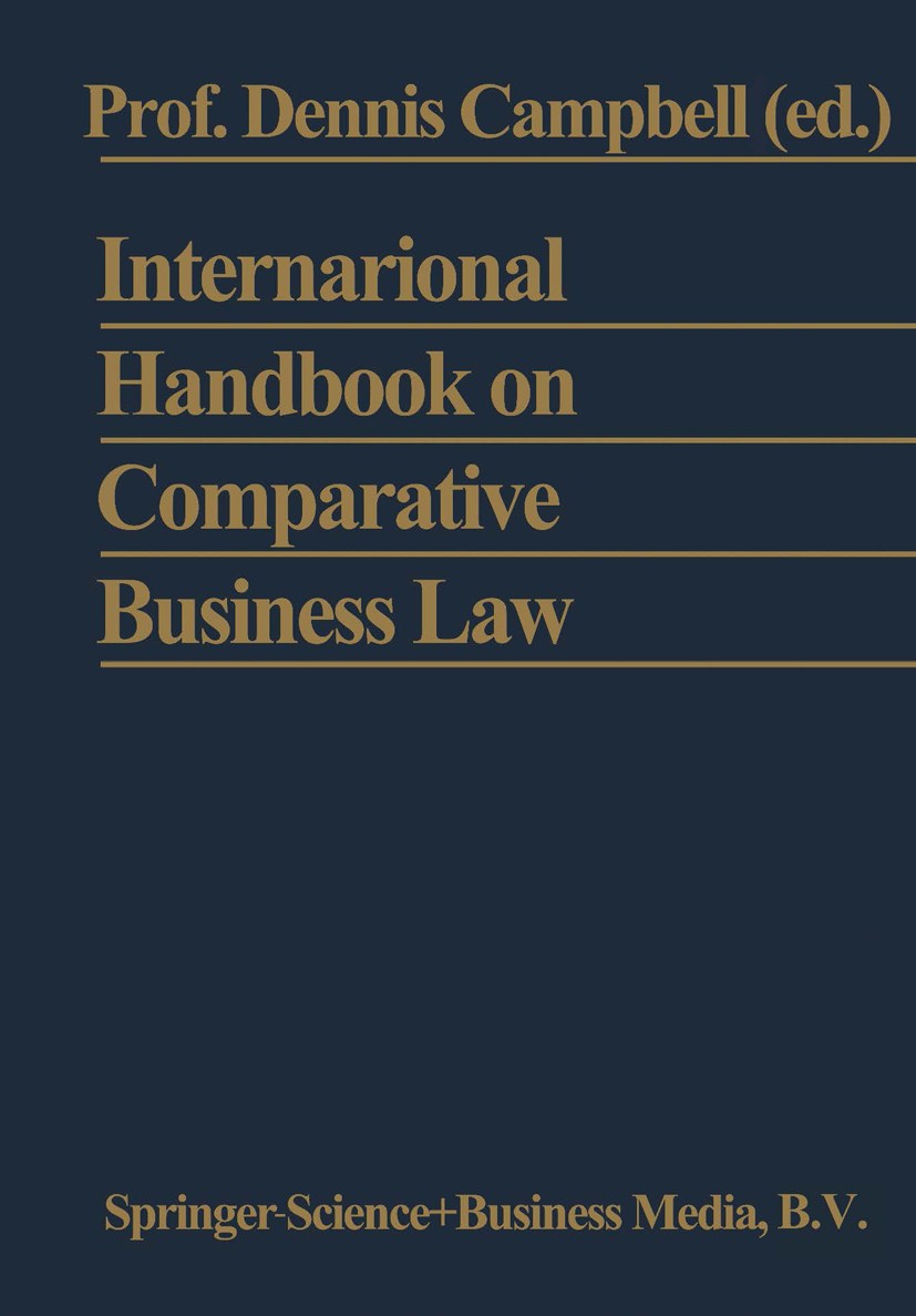 Titlebook: International Handbook on Comparative Business Law; Dennis Campbell (Director, Salzburg, Austria, and Book 1979 Springer Science+Business Titlebook: International Handbook on Comparative Business Law; Dennis Campbell (Director, Salzburg, Austria, and Book 1979 Springer Science+Business