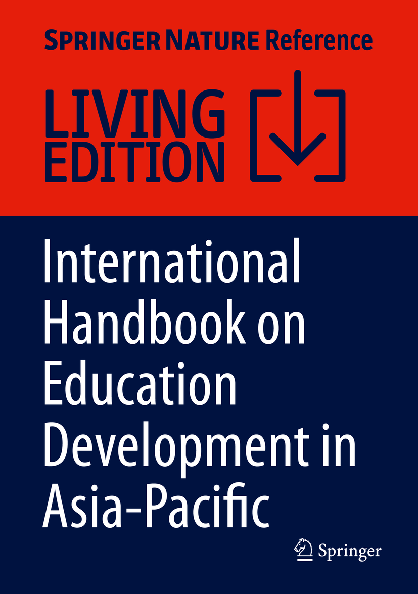 Titlebook: International Handbook on Education Development in Asia-Pacific; Wing On Lee,Phillip Brown,Andy Green Living reference work 20220th editio Titlebook: International Handbook on Education Development in Asia-Pacific; Wing On Lee,Phillip Brown,Andy Green Living reference work 20220th editio