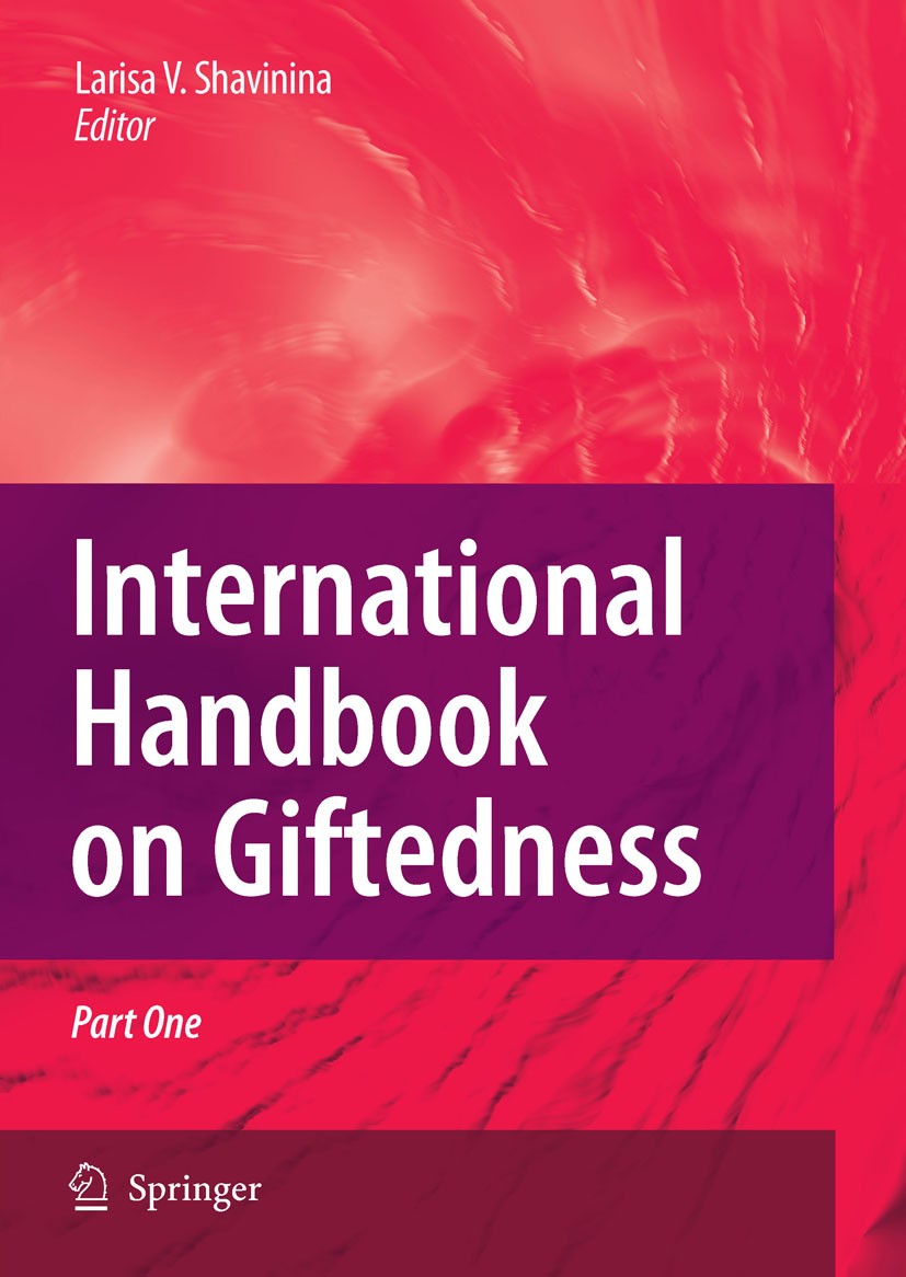 Titlebook: International Handbook on Giftedness; Larisa V. Shavinina Book 2009 Springer Science+Business Media B.V. 2009 Creativity.Education.Gender. Titlebook: International Handbook on Giftedness; Larisa V. Shavinina Book 2009 Springer Science+Business Media B.V. 2009 Creativity.Education.Gender.