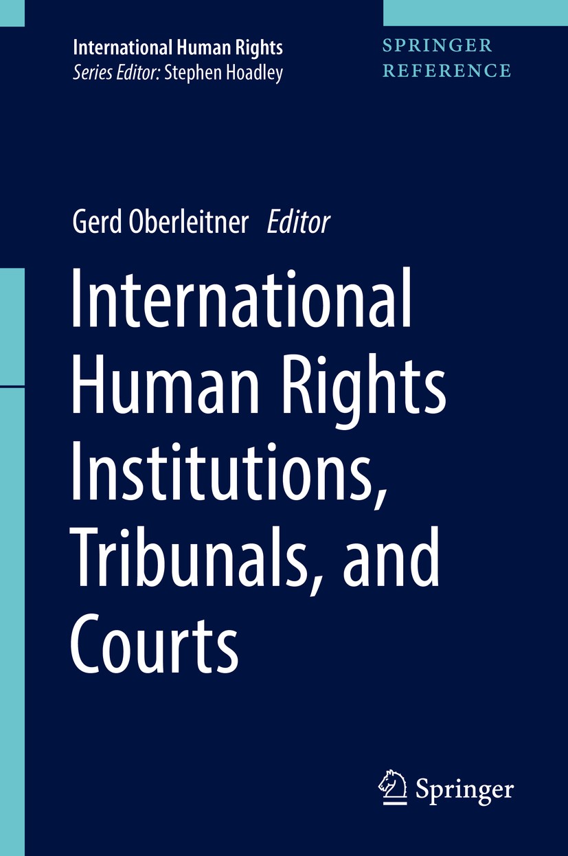 Titlebook: International Human Rights Institutions, Tribunals, and Courts; Gerd Oberleitner Reference work 2018 Springer Nature Singapore Pte Ltd. 20 Titlebook: International Human Rights Institutions, Tribunals, and Courts; Gerd Oberleitner Reference work 2018 Springer Nature Singapore Pte Ltd. 20