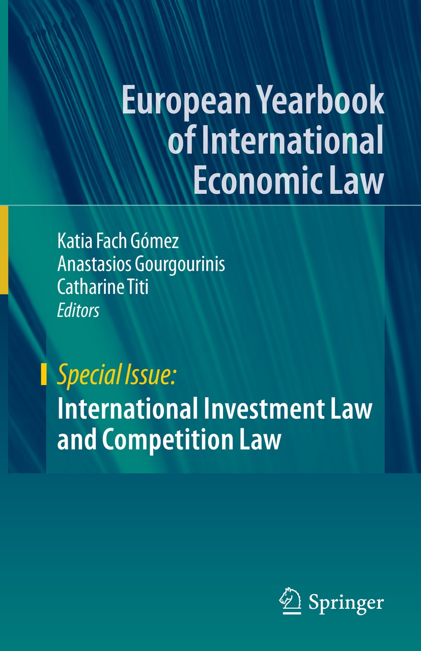 Titlebook: International Investment Law and Competition Law; Katia Fach Gómez,Anastasios Gourgourinis,Catharine Book 2020 Springer Nature Switzerland Titlebook: International Investment Law and Competition Law; Katia Fach Gómez,Anastasios Gourgourinis,Catharine Book 2020 Springer Nature Switzerland
