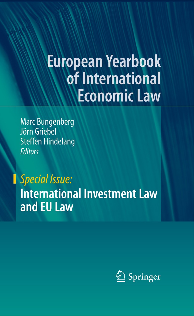 Titlebook: International Investment Law and EU Law; Marc Bungenberg,Joern Griebel,Steffen Hindelang Conference proceedings 2011 Springer-Verlag GmbH Titlebook: International Investment Law and EU Law; Marc Bungenberg,Joern Griebel,Steffen Hindelang Conference proceedings 2011 Springer-Verlag GmbH