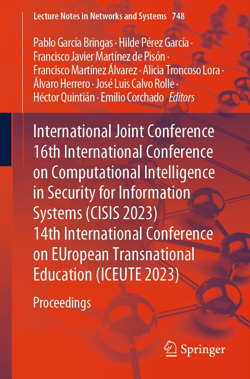 Titlebook: International Joint Conference 16th International Conference on Computational Intelligence in Securi; Proceedings Pablo García Bringas,Hild Titlebook: International Joint Conference 16th International Conference on Computational Intelligence in Securi; Proceedings Pablo García Bringas,Hild