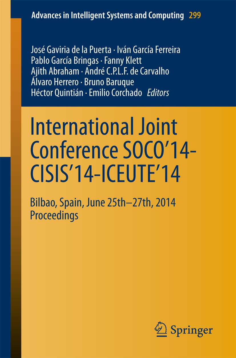 Titlebook: International Joint Conference SOCO’14-CISIS’14-ICEUTE’14; Bilbao, Spain, June José Gaviria Puerta,Iván García Ferreira,Emilio Co Conferen Titlebook: International Joint Conference SOCO’14-CISIS’14-ICEUTE’14; Bilbao, Spain, June José Gaviria Puerta,Iván García Ferreira,Emilio Co Conferen