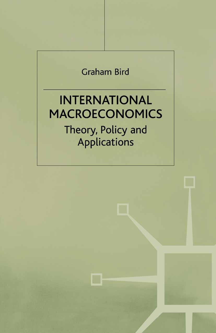 Titlebook: International Macroeconomics; Theory, Policy And A Graham Bird Book 1987 Palgrave Macmillan, a division of Macmillan Publishers Limited 198 Titlebook: International Macroeconomics; Theory, Policy And A Graham Bird Book 1987 Palgrave Macmillan, a division of Macmillan Publishers Limited 198