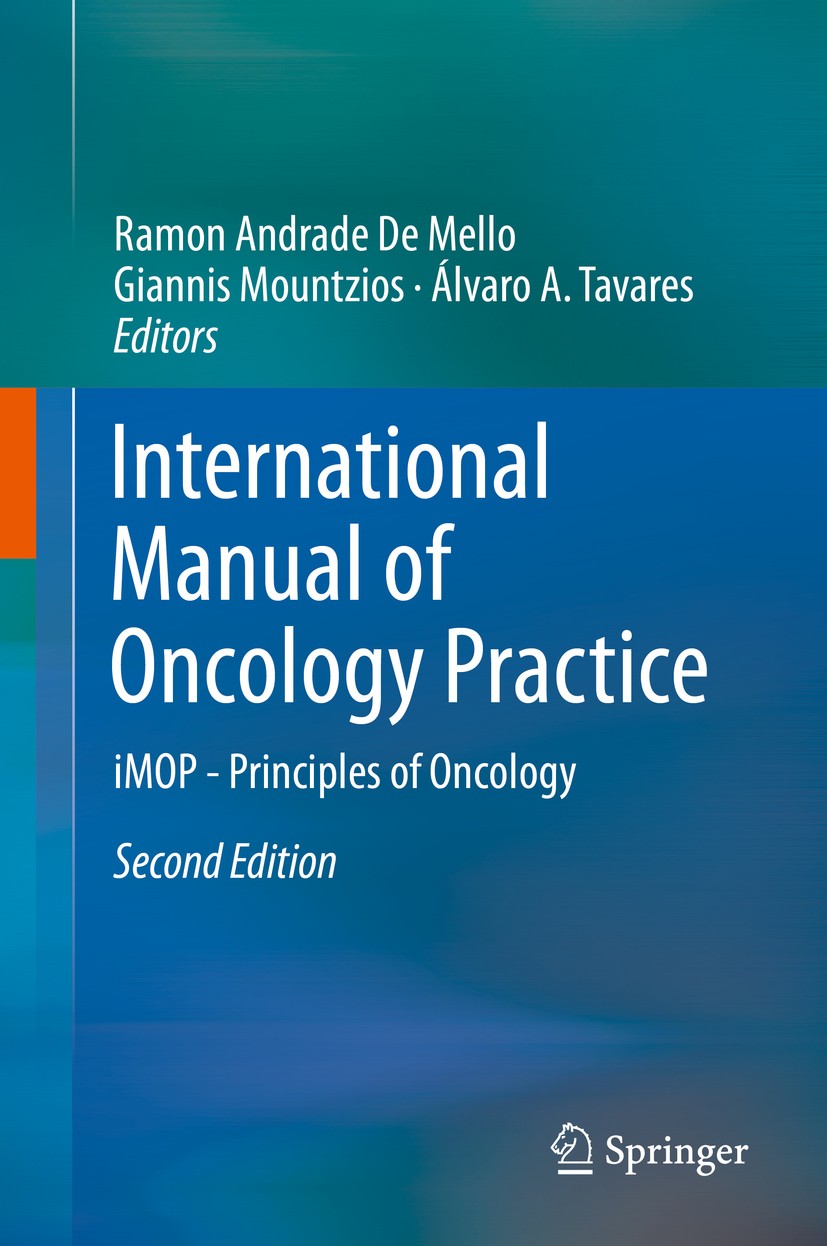 Titlebook: International Manual of Oncology Practice; iMOP - Principles of Ramon Andrade De Mello,Giannis Mountzios,Álvaro A. Book 2019Latest edition Titlebook: International Manual of Oncology Practice; iMOP - Principles of Ramon Andrade De Mello,Giannis Mountzios,Álvaro A. Book 2019Latest edition