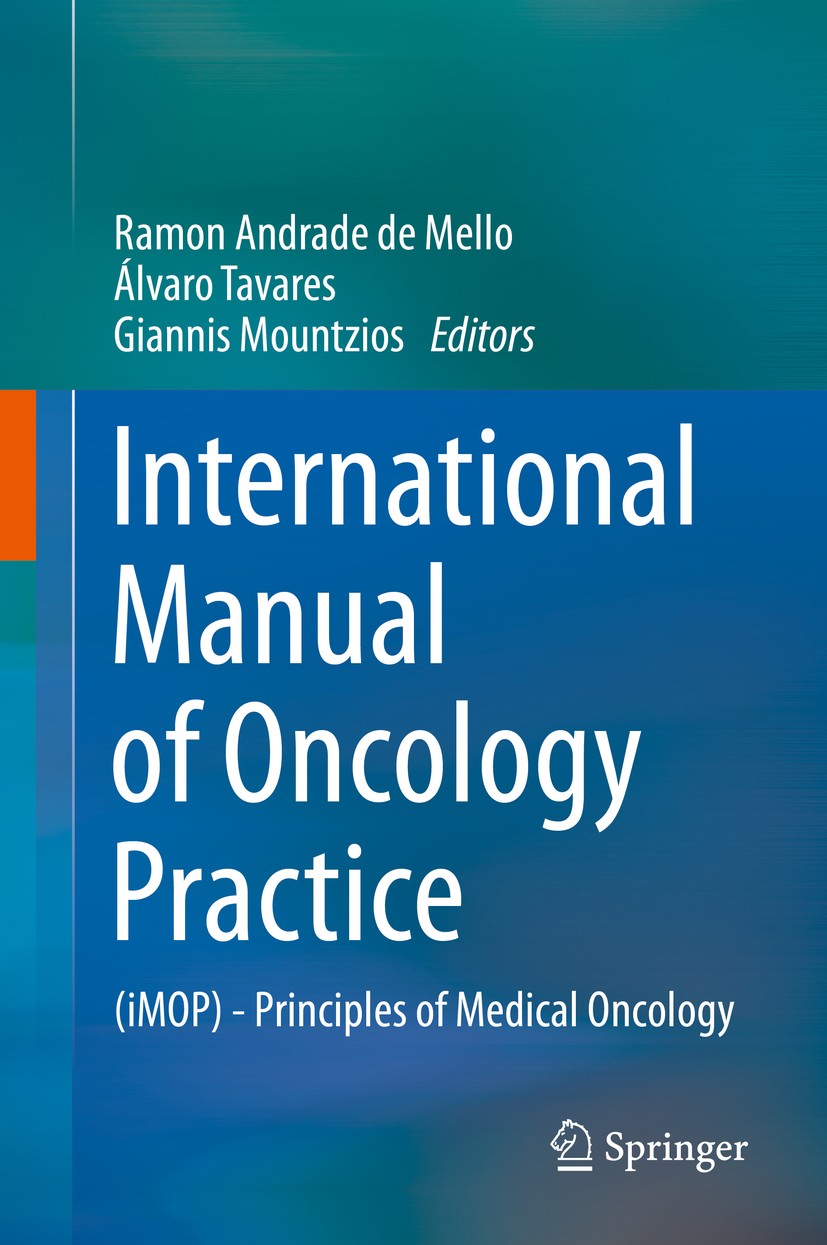 Titlebook: International Manual of Oncology Practice; (iMOP) - Principles Ramon Andrade de Mello,Álvaro Tavares,Giannis Moun Textbook 20151st edition Titlebook: International Manual of Oncology Practice; (iMOP) - Principles Ramon Andrade de Mello,Álvaro Tavares,Giannis Moun Textbook 20151st edition