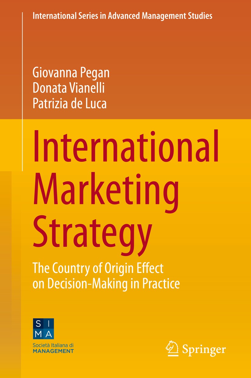 Titlebook: International Marketing Strategy; The Country of Origi Giovanna Pegan,Donata Vianelli,Patrizia de Luca Book 2020 Springer Nature Switzerlan Titlebook: International Marketing Strategy; The Country of Origi Giovanna Pegan,Donata Vianelli,Patrizia de Luca Book 2020 Springer Nature Switzerlan