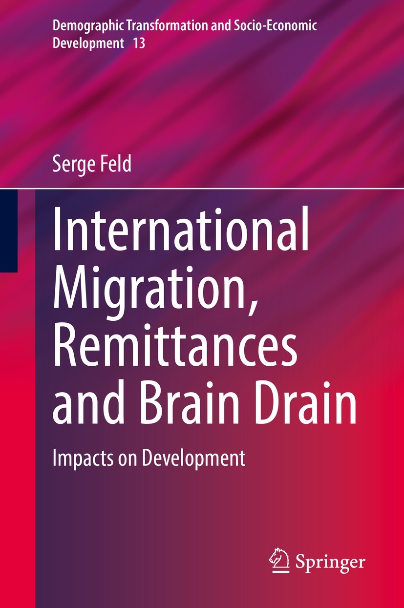 Titlebook: International Migration, Remittances and Brain Drain; Impacts on Developme Serge Feld Book 2021 The Editor(s) (if applicable) and The Autho Titlebook: International Migration, Remittances and Brain Drain; Impacts on Developme Serge Feld Book 2021 The Editor(s) (if applicable) and The Autho