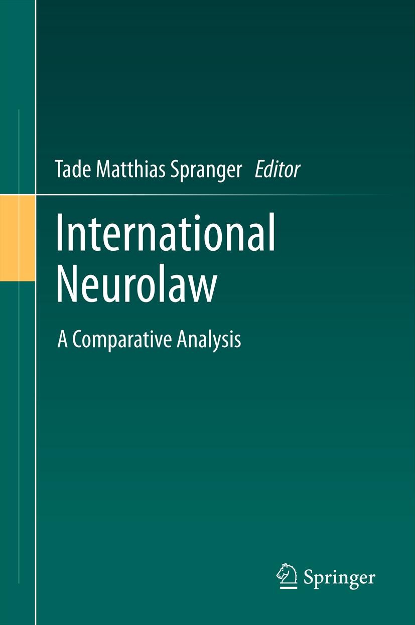 Titlebook: International Neurolaw; A Comparative Analys Tade Matthias Spranger Book 2012 Springer-Verlag Berlin Heidelberg 2012 Mind Reading.Neuroethi Titlebook: International Neurolaw; A Comparative Analys Tade Matthias Spranger Book 2012 Springer-Verlag Berlin Heidelberg 2012 Mind Reading.Neuroethi
