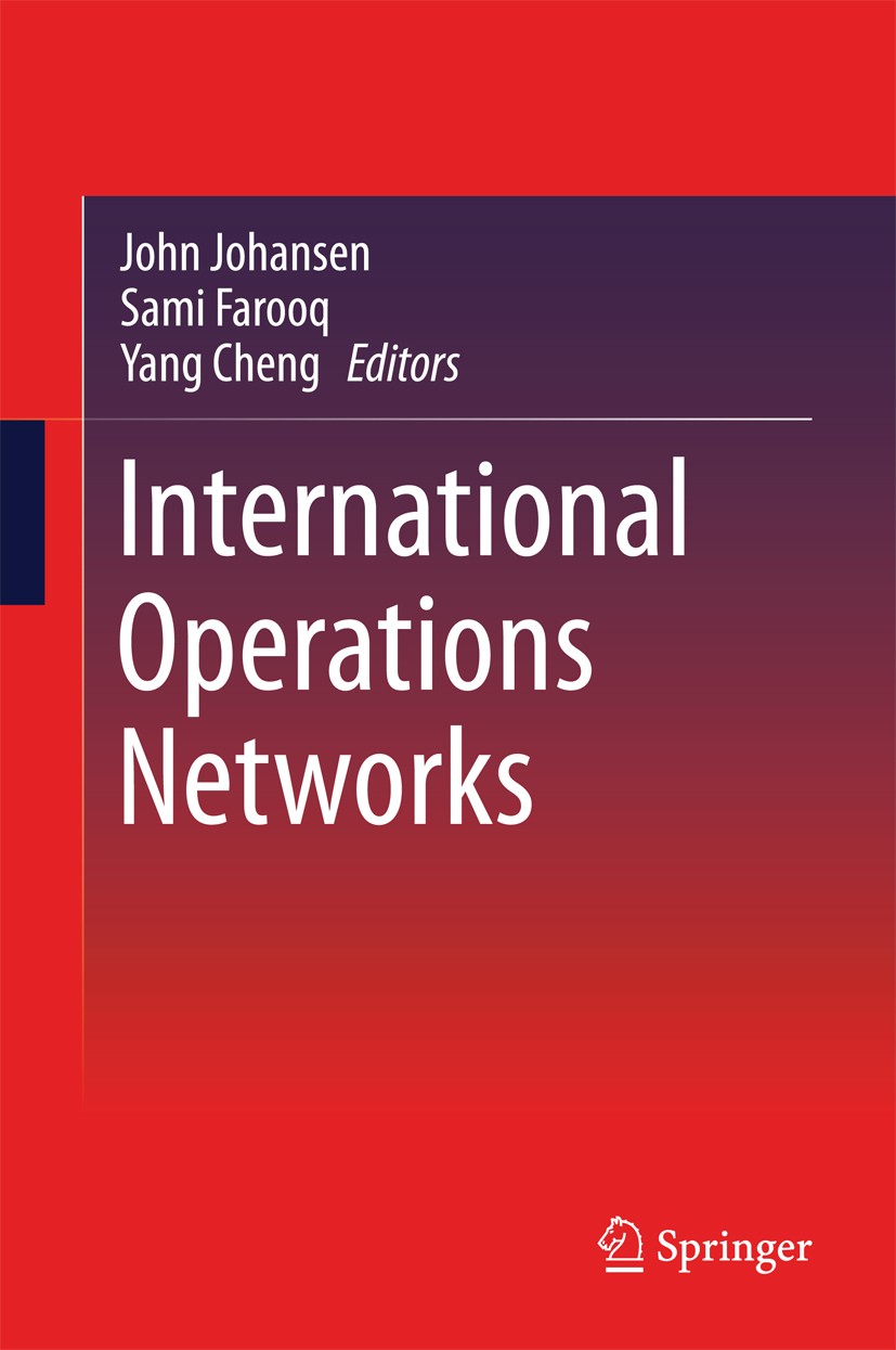 Titlebook: International Operations Networks; John Johansen,Sami Farooq,Yang Cheng Book 2014 Springer-Verlag London 2014 Global Manufacturing Operati Titlebook: International Operations Networks; John Johansen,Sami Farooq,Yang Cheng Book 2014 Springer-Verlag London 2014 Global Manufacturing Operati