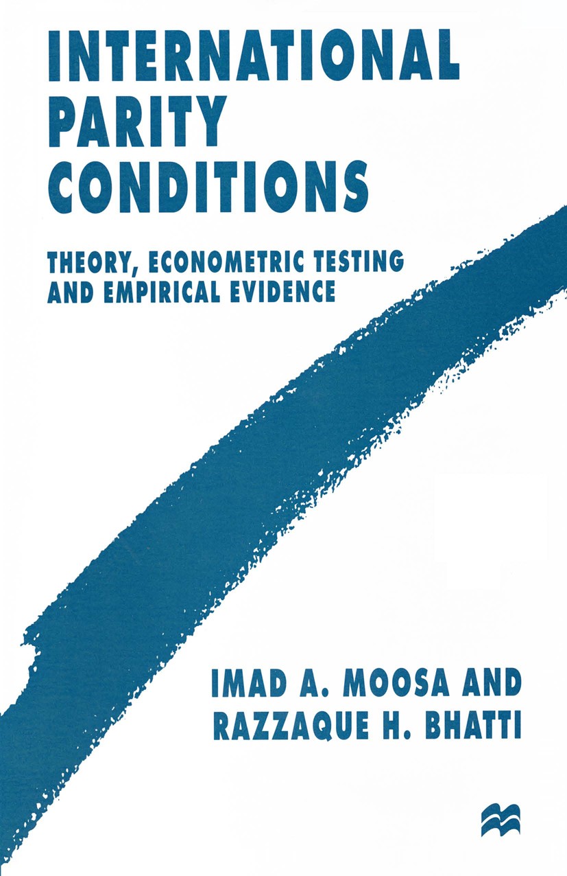 Titlebook: International Parity Conditions; Theory, Econometric Imad A. Moosa,Razzaque H. Bhatti Book 1997 Imad A. Moosa and Razzaque H. Bhatti 1997 Titlebook: International Parity Conditions; Theory, Econometric Imad A. Moosa,Razzaque H. Bhatti Book 1997 Imad A. Moosa and Razzaque H. Bhatti 1997