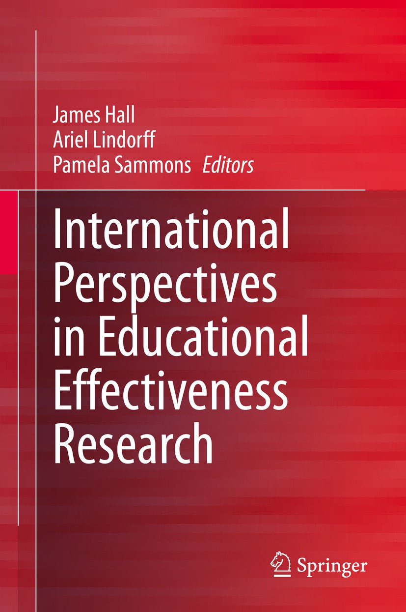 Titlebook: International Perspectives in Educational Effectiveness Research; James Hall,Ariel Lindorff,Pamela Sammons Book 2020 Springer Nature Switz Titlebook: International Perspectives in Educational Effectiveness Research; James Hall,Ariel Lindorff,Pamela Sammons Book 2020 Springer Nature Switz