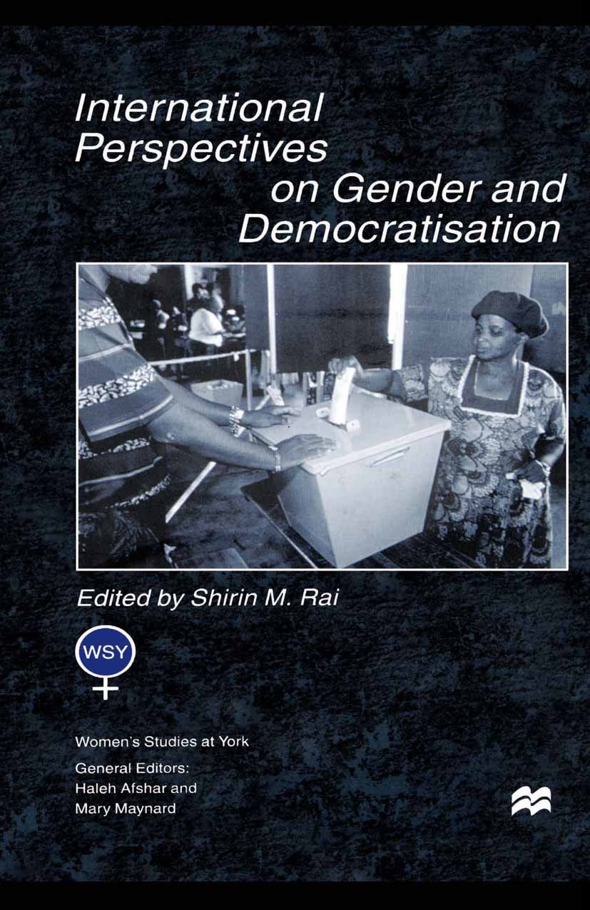 Titlebook: International Perspectives On Gender and Democratisation; Shirin M. Rai (Senior Lecturer in Politics and Wom Book 2000 Palgrave Macmillan, Titlebook: International Perspectives On Gender and Democratisation; Shirin M. Rai (Senior Lecturer in Politics and Wom Book 2000 Palgrave Macmillan,