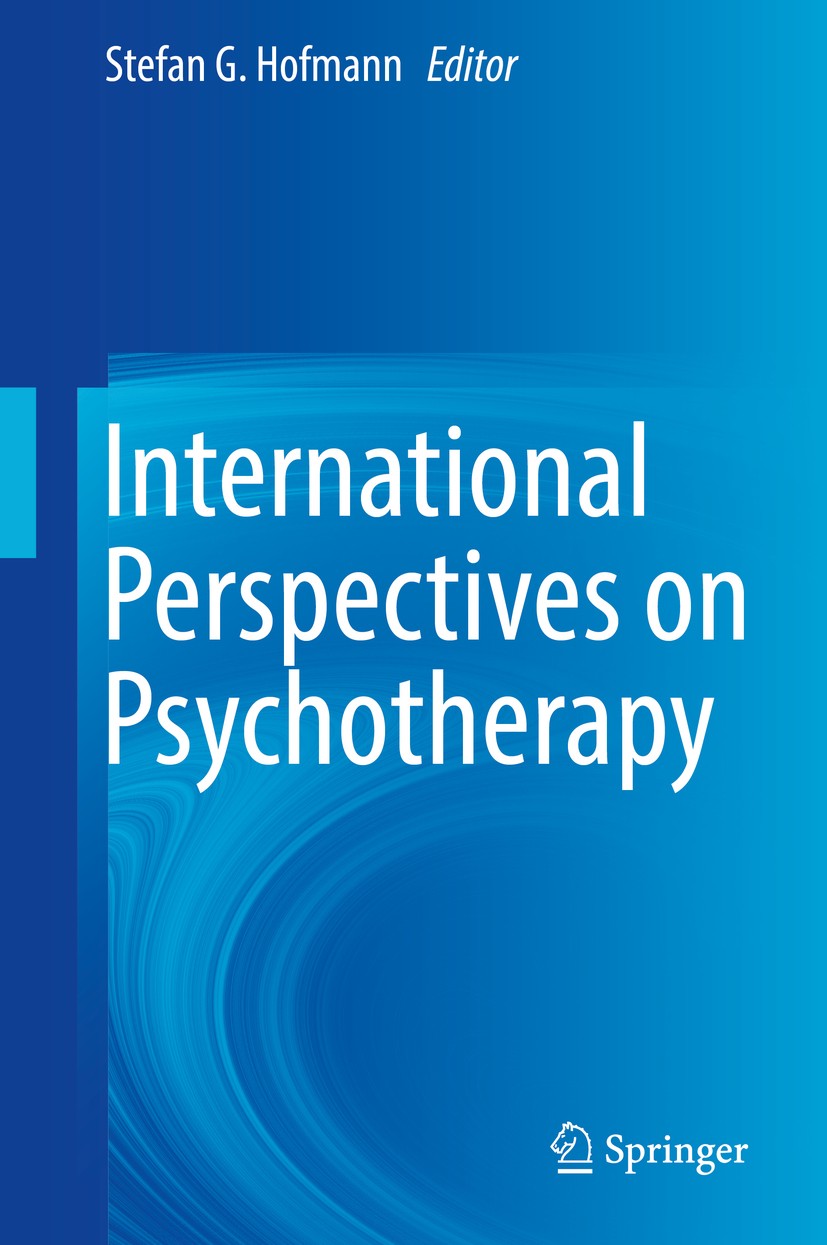 Titlebook: International Perspectives on Psychotherapy; Stefan G. Hofmann Textbook 2017 Springer International Publishing AG 2017 clinical psychology Titlebook: International Perspectives on Psychotherapy; Stefan G. Hofmann Textbook 2017 Springer International Publishing AG 2017 clinical psychology
