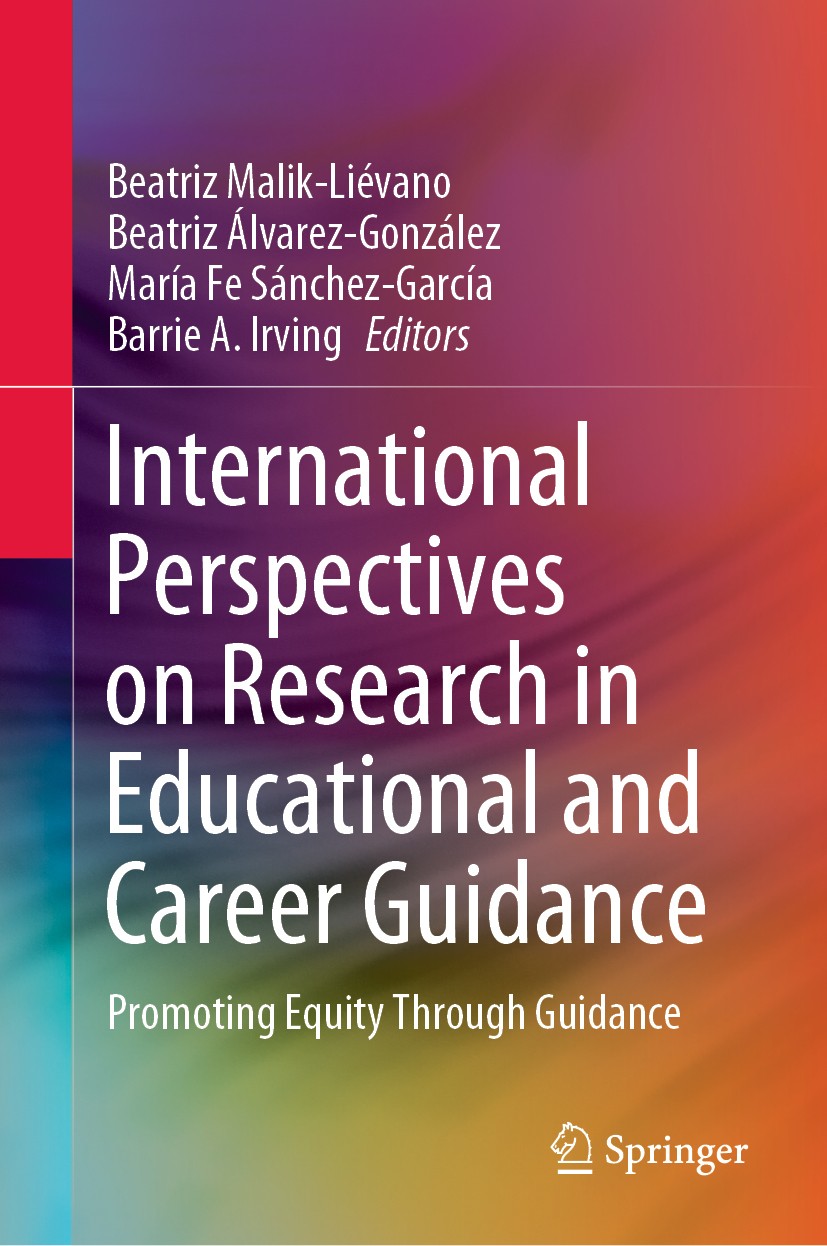 Titlebook: International Perspectives on Research in Educational and Career Guidance; Promoting Equity Thr Beatriz Malik-Liévano,Beatriz Álvarez-Gonzá Titlebook: International Perspectives on Research in Educational and Career Guidance; Promoting Equity Thr Beatriz Malik-Liévano,Beatriz Álvarez-Gonzá