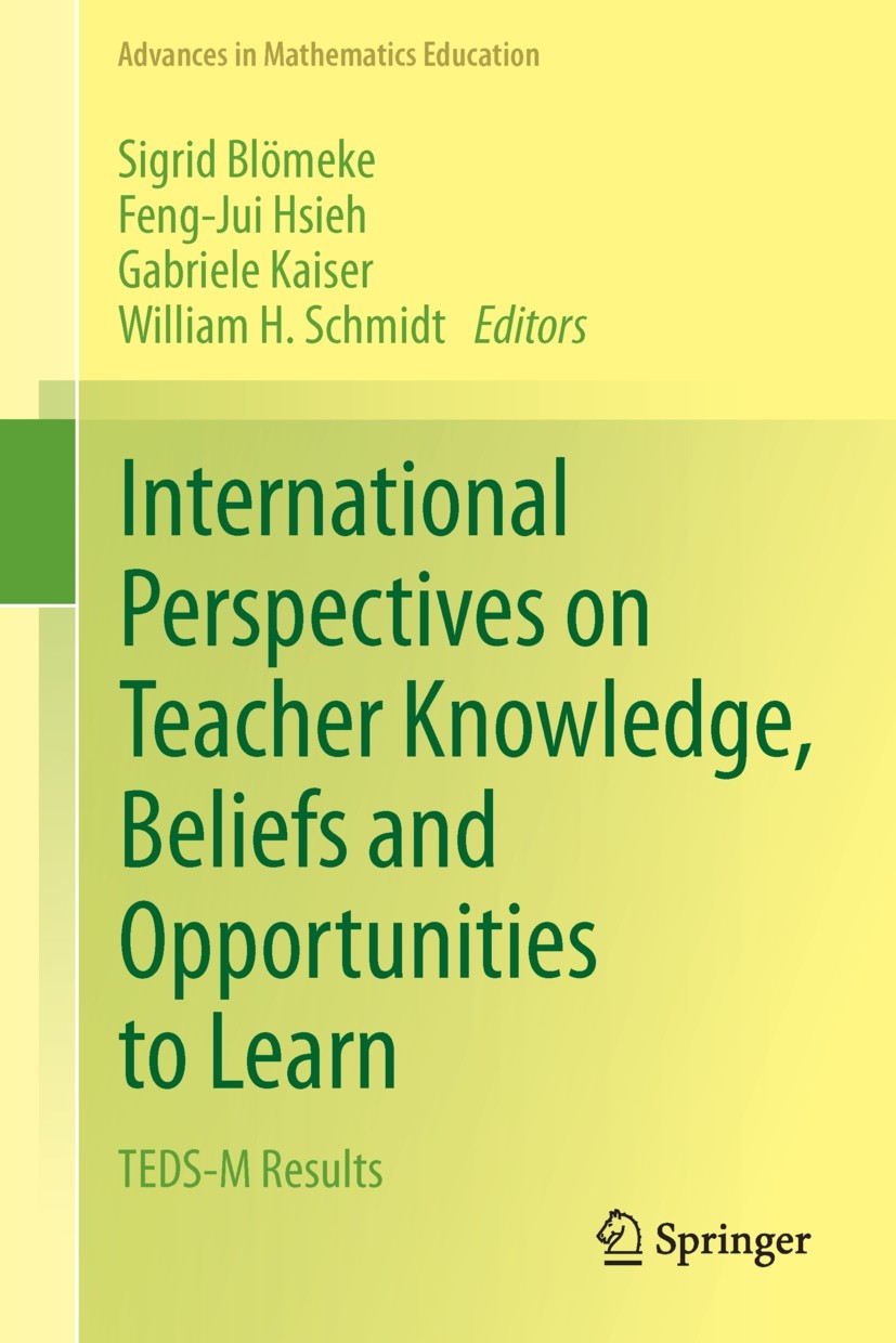 Titlebook: International Perspectives on Teacher Knowledge, Beliefs and Opportunities to Learn; TEDS-M Results Sigrid Blömeke,Feng-Jui Hsieh,William H Titlebook: International Perspectives on Teacher Knowledge, Beliefs and Opportunities to Learn; TEDS-M Results Sigrid Blömeke,Feng-Jui Hsieh,William H