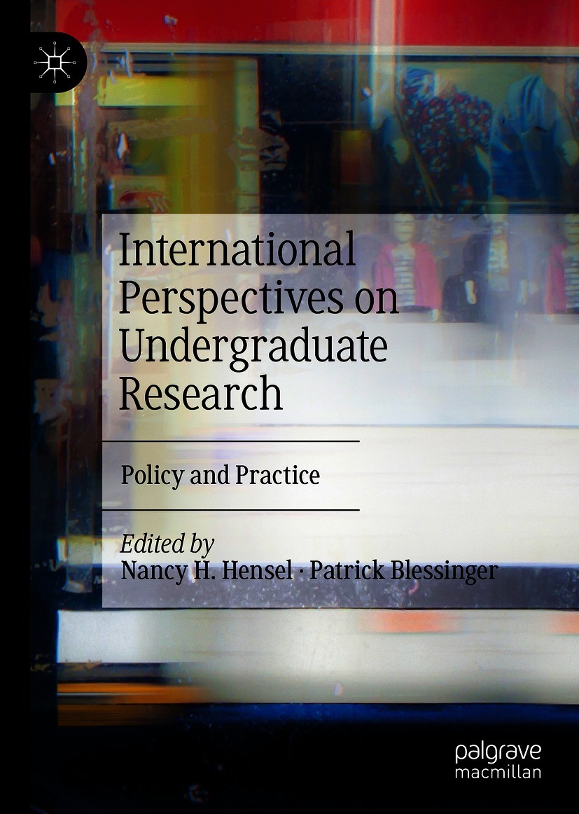 Titlebook: International Perspectives on Undergraduate Research; Policy and Practice Nancy H. Hensel,Patrick Blessinger Book 2020 The Editor(s) (if ap Titlebook: International Perspectives on Undergraduate Research; Policy and Practice Nancy H. Hensel,Patrick Blessinger Book 2020 The Editor(s) (if ap