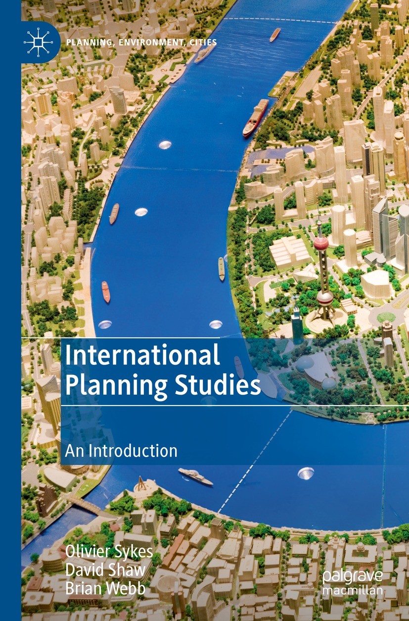 Titlebook: International Planning Studies; An Introduction Olivier Sykes,David Shaw,Brian Webb Textbook 2023 The Editor(s) (if applicable) and The Aut Titlebook: International Planning Studies; An Introduction Olivier Sykes,David Shaw,Brian Webb Textbook 2023 The Editor(s) (if applicable) and The Aut