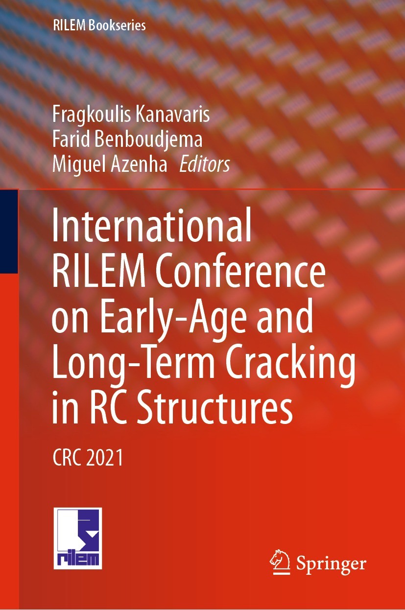 Titlebook: International RILEM Conference on Early-Age and Long-Term Cracking in RC Structures; CRC 2021 Fragkoulis Kanavaris,Farid Benboudjema,Miguel Titlebook: International RILEM Conference on Early-Age and Long-Term Cracking in RC Structures; CRC 2021 Fragkoulis Kanavaris,Farid Benboudjema,Miguel
