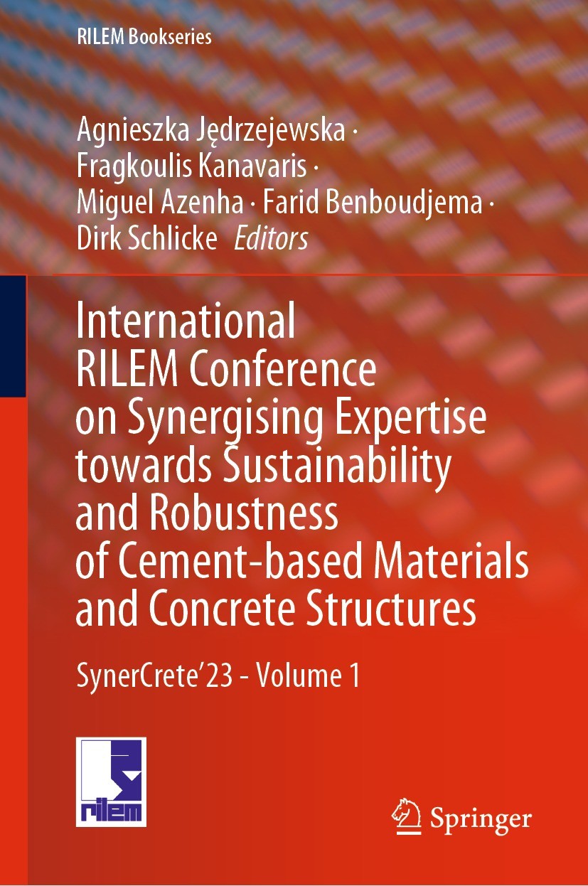 Titlebook: International RILEM Conference on Synergising Expertise towards Sustainability and Robustness of Cem; SynerCrete’23 - Volu Agnieszka Jędrze Titlebook: International RILEM Conference on Synergising Expertise towards Sustainability and Robustness of Cem; SynerCrete’23 - Volu Agnieszka Jędrze