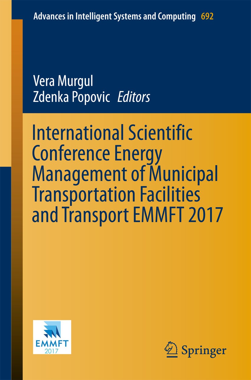 Titlebook: International Scientific Conference Energy Management of Municipal Transportation Facilities and Tra; Vera Murgul,Zdenka Popovic Conferenc Titlebook: International Scientific Conference Energy Management of Municipal Transportation Facilities and Tra; Vera Murgul,Zdenka Popovic Conferenc
