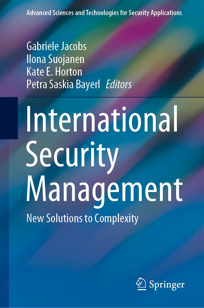Titlebook: International Security Management; New Solutions to Com Gabriele Jacobs,Ilona Suojanen,Petra Saskia Bayerl Book 2021 Springer Nature Switze Titlebook: International Security Management; New Solutions to Com Gabriele Jacobs,Ilona Suojanen,Petra Saskia Bayerl Book 2021 Springer Nature Switze