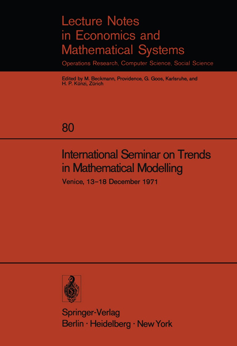 Titlebook: International Seminar on Trends in Mathematical Modelling; Venice, 13–18 Decemb Nigel Hawkes Conference proceedings 1973 Springer-Verlag Be Titlebook: International Seminar on Trends in Mathematical Modelling; Venice, 13–18 Decemb Nigel Hawkes Conference proceedings 1973 Springer-Verlag Be