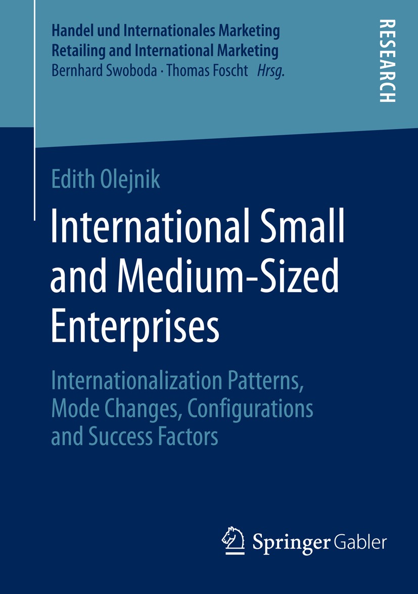 Titlebook: International Small and Medium-Sized Enterprises; Internationalization Edith Olejnik Book 2014 Springer Fachmedien Wiesbaden 2014 Internati Titlebook: International Small and Medium-Sized Enterprises; Internationalization Edith Olejnik Book 2014 Springer Fachmedien Wiesbaden 2014 Internati