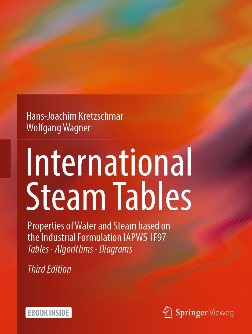 Titlebook: International Steam Tables; Properties of Water Hans-Joachim Kretzschmar,Wolfgang Wagner Book 2019Latest edition Springer-Verlag GmbH Germ Titlebook: International Steam Tables; Properties of Water Hans-Joachim Kretzschmar,Wolfgang Wagner Book 2019Latest edition Springer-Verlag GmbH Germ