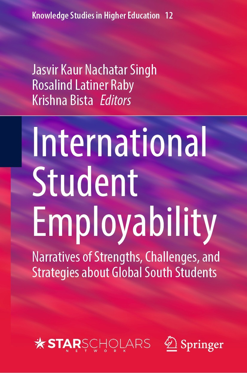 Titlebook: International Student Employability; Narratives of Streng Jasvir Kaur Nachatar Singh,Rosalind Latiner Raby,K Book 2023 The Editor(s) (if ap Titlebook: International Student Employability; Narratives of Streng Jasvir Kaur Nachatar Singh,Rosalind Latiner Raby,K Book 2023 The Editor(s) (if ap