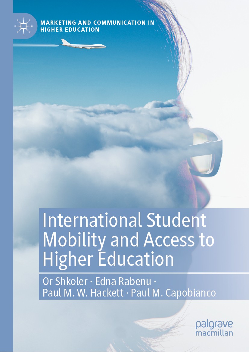 Titlebook: International Student Mobility and Access to Higher Education; Or Shkoler,Edna Rabenu,Paul M. Capobianco Book 2020 The Editor(s) (if appli Titlebook: International Student Mobility and Access to Higher Education; Or Shkoler,Edna Rabenu,Paul M. Capobianco Book 2020 The Editor(s) (if appli