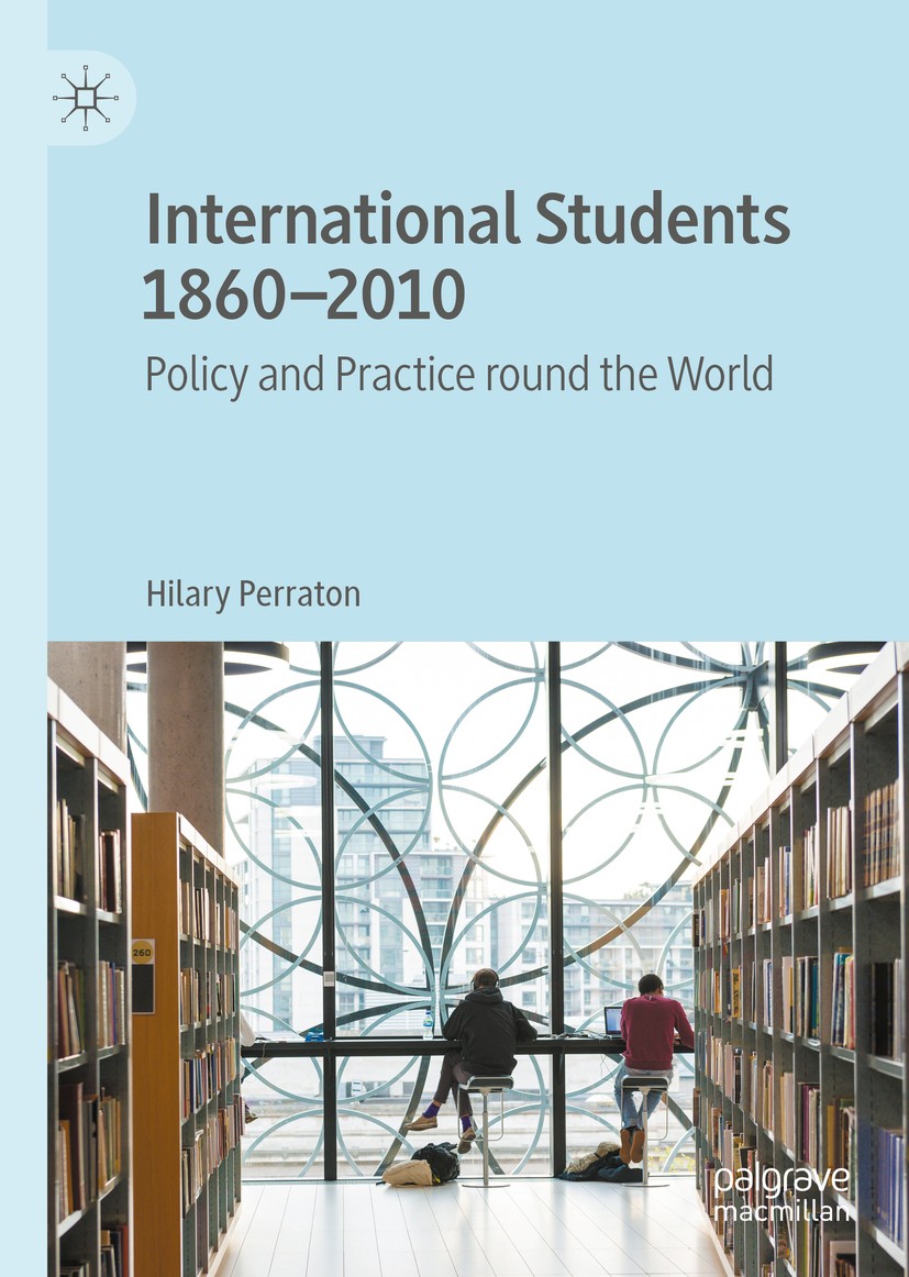 Titlebook: International Students 1860–2010; Policy and Practice Hilary Perraton Book 2020 The Editor(s) (if applicable) and The Author(s) 2020 Forei Titlebook: International Students 1860–2010; Policy and Practice Hilary Perraton Book 2020 The Editor(s) (if applicable) and The Author(s) 2020 Forei