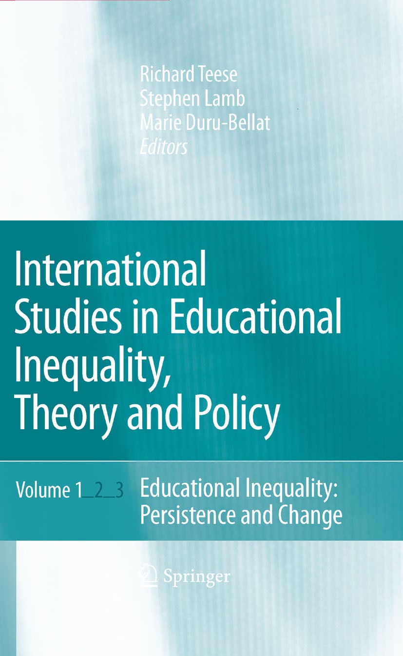 Titlebook: International Studies in Educational Inequality, Theory and Policy; Richard Teese (Professor and Director),Stephen Lam Book 2007 Springer Titlebook: International Studies in Educational Inequality, Theory and Policy; Richard Teese (Professor and Director),Stephen Lam Book 2007 Springer