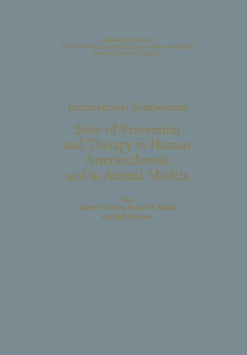 Titlebook: International Symposium: State of Prevention and Therapy in Human Arteriosclerosis and in Animal Mod; Unter der Schirmherr Werner H. Hauss, Titlebook: International Symposium: State of Prevention and Therapy in Human Arteriosclerosis and in Animal Mod; Unter der Schirmherr Werner H. Hauss,