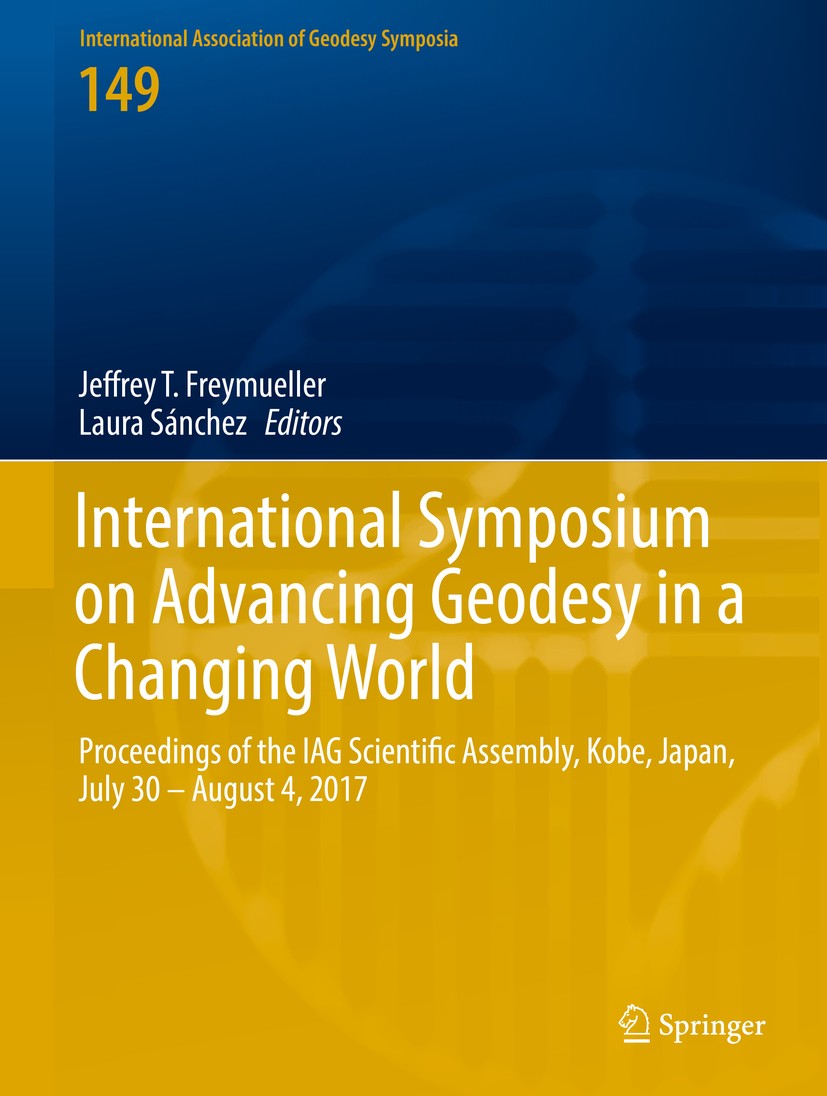 Titlebook: International Symposium on Advancing Geodesy in a Changing World; Proceedings of the I Jeffrey T. Freymueller,Laura Sánchez Conference proc Titlebook: International Symposium on Advancing Geodesy in a Changing World; Proceedings of the I Jeffrey T. Freymueller,Laura Sánchez Conference proc