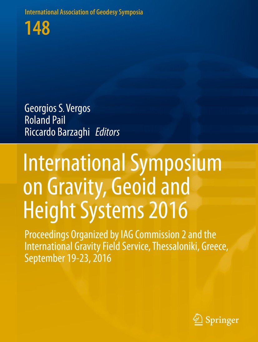 Titlebook: International Symposium on Gravity, Geoid and Height Systems 2016; Proceedings Organize Georgios S. Vergos,Roland Pail,Riccardo Barzaghi Co Titlebook: International Symposium on Gravity, Geoid and Height Systems 2016; Proceedings Organize Georgios S. Vergos,Roland Pail,Riccardo Barzaghi Co