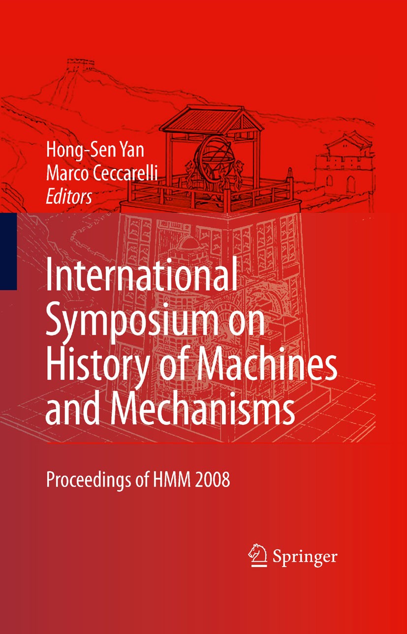 Titlebook: International Symposium on History of Machines and Mechanisms; Proceedings of HMM 2 Hong-Sen Yan,Marco Ceccarelli Conference proceedings 20 Titlebook: International Symposium on History of Machines and Mechanisms; Proceedings of HMM 2 Hong-Sen Yan,Marco Ceccarelli Conference proceedings 20